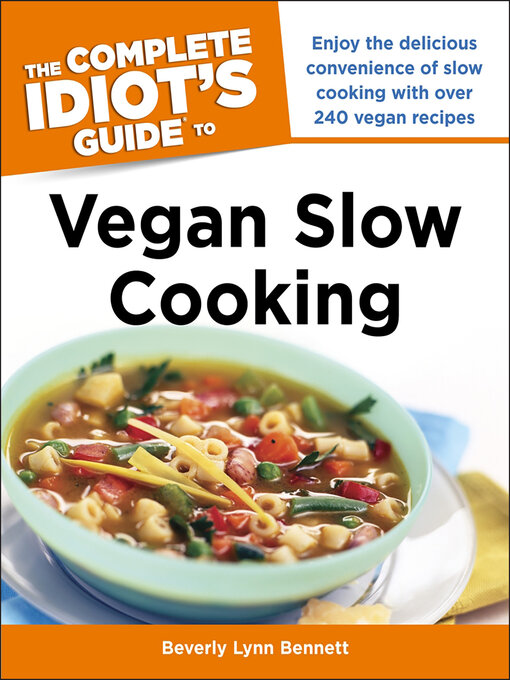 Title details for The Complete Idiot's Guide to Vegan Slow Cooking by Beverly Bennett - Wait list